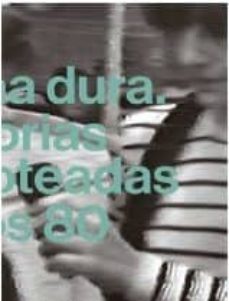 gelatina dura: historias escamoteadas de los 80-9788492505852