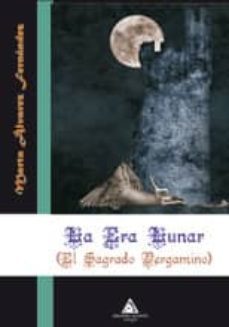 la era lunar: el sagrado pergamino-marta alvarez fernandez-9788492952052