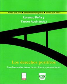 los derechos positivos. las demandas justas de acciones y prestac iones-9788493439552