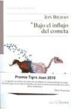 bajo el influjo del cometa (premio euskadi de literatura 2011)-jon bilbao-9788493718152