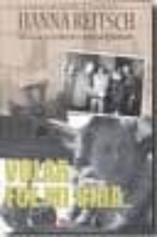 volar fue mi vida: memorias de la piloto de pruebas de la luftwaf fe-hanna reitsch-9788493726652