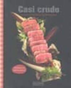casi crudo: la nueva tendencia gastronomica-9788493735852