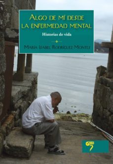 algo de mi desde la enfermedad mental-maria isabel rodriguez montes-9788493773052