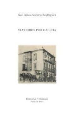 viaxeiros por galicia-xan arias andreu-9788493866952