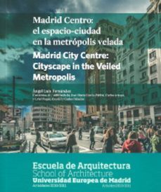 madrid centro: el espacio-ciudad en la metropolis velada-9788494002052