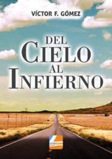 del cielo al infierno-victor f. gomez-9788494168352