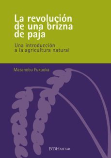 la revolucion de una brizna de paja (ebook)-masanobu fukuoka-9788494177552