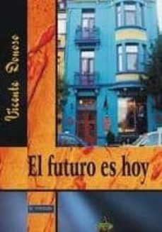 el futuro es hoy-vicente donoso-9788494260452