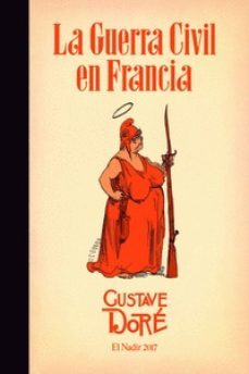 la guerra civil en francia (1871)-gustave dore-9788494440052