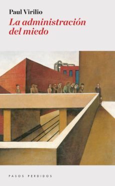 la administracion del miedo-paul virilio-9788494476952