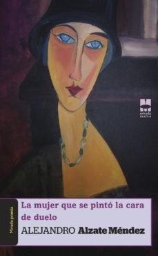 la mujer que se pintó la cara de duelo-alejandro alzate mendez-9788494568152