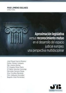 aproximacion legislativa versus reconocimiento mutuo en el desarrollo del espacio europeo: una perspectiva multidisciplinar-jose miguel garcia moreno-9788494580352
