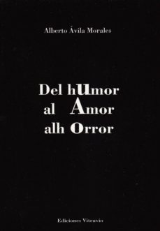 del humor al amor al horror-alberto avila morales-9788494612152