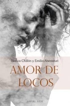 amor de locos-emilio aberasturi ramirez-9788494647352