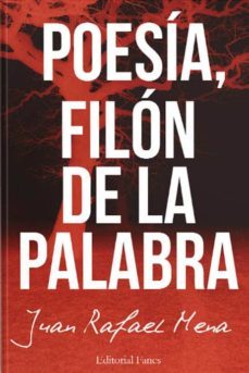 poesia, filon de la palabra-juan rafael mena-9788494694752