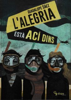 l alegria esta aci dins = la alegria esta aqui dentro-guadalupe saez-9788494757952