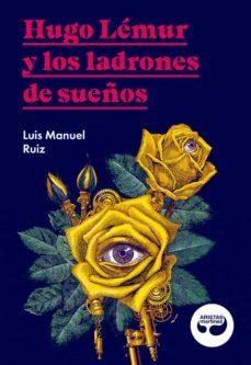 hugo lemur y los ladrones de sueños-luis manuel ruiz garcia-9788494949852