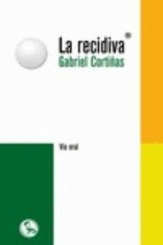la recidiva-gabriel cortiñas-9788495291752