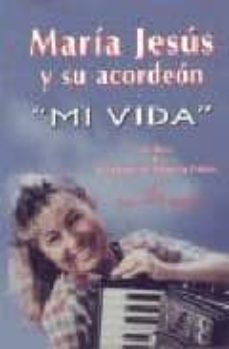 maria jesus y su acordeon: mi vida-juan julio de abajo de pablos-9788495455352