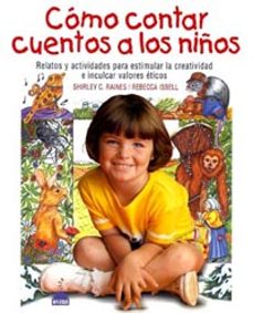 como contar cuentos a los niños: relatos y actividades para estim ular la creatividad e inculcar valores eticos-9788495456052