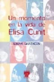 un momento en la vida de elisa cunit-9788495922052