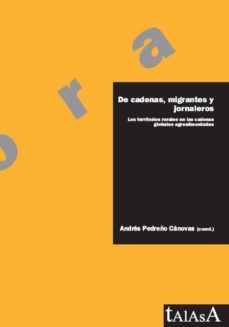 de cadenas, migrantes y jornaleros-andres pedreño canovas-9788496266452