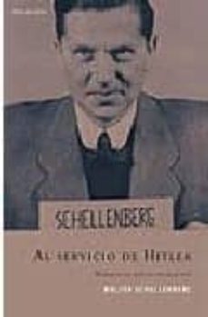 al servicio de hitler: memorias del jefe de espionaje nazi-walter schellenberg-9788496326552