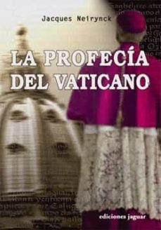 la profecia del vaticano-jacques neirynck-9788496423152
