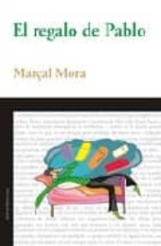 el regalo de pablo-marçal mora piquet-9788496491052