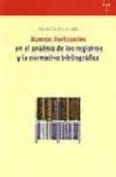 nuevos horizontes: el analisis de los registros y la normativa bi bliografica-ana belen rios hilario-9788497040952