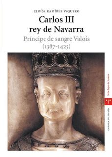 carlos iii rey de navarra: principe de sangre valois 1387-1425-9788497043052