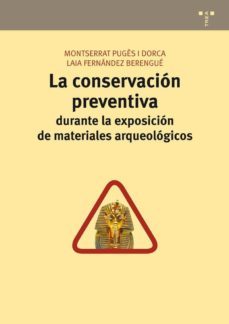 la conservacion preventiva durante la exposicion de materiales ar queologicos-montserrat puges i dorca-9788497046152