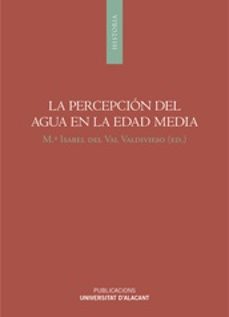 la percepcion del agua en la edad media-mª isabel val valdivieso-9788497173452
