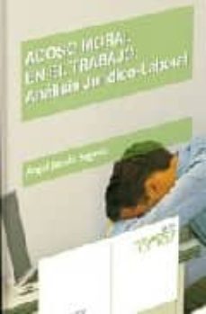 acoso moral en el trabajo: analisis juridico-laboral-angel jurado segovia-9788497258852