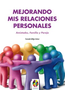 mejorando mis relaciones personales. amistades, familia y pareja (ebook)-fernando galligo estevez-9788497276856