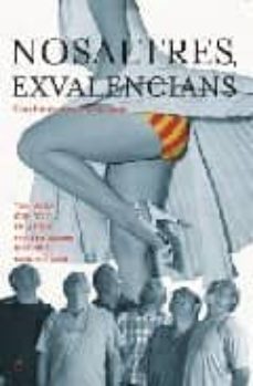 nosaltres, exvalencians: catalunya vista des de baix-toni molla-joan dolç-9788497343152