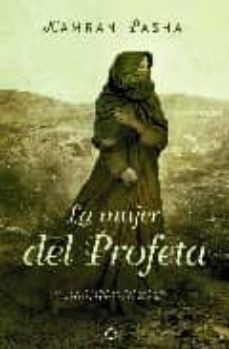 la mujer del profeta: una novela sobre el nacimiento del islam-kamran pasha-9788497348652