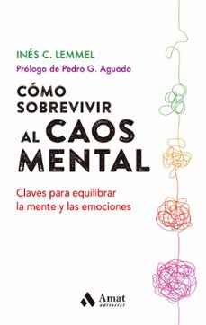 como sobrevivir al caos mental-ines c. lemmel-9788497355452