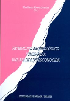 patrimonio arqueologico sumergido: una realidad desconocida-elsa marina alvarez gonzalez-9788497472852