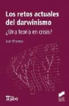 los retos actuales del darwinismo: ¿una teoria en crisis?-juan moreno-9788497565752