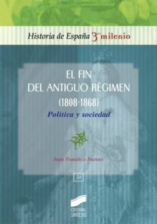 el fin del antiguo regimen. politica y sociedad (ebook)-juan francisco fuentes aragones-9788497568852