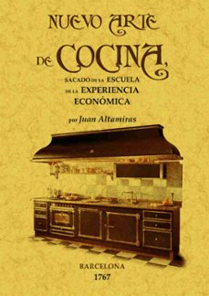 nuevo arte de cocina: sacado de la escuela de la experiencia econ omica (ed. facsimil)-juan altamiras-9788497617352
