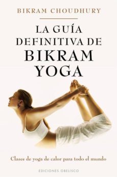 la guia definitiva de bikram yoga-bikram choudhury-9788497778152
