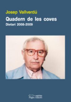 quadern de les coves. dietari 2008-2009-josep vallverdu-9788497798952