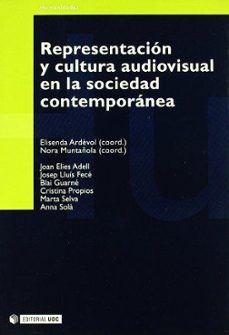 representacion y cultura audiovisual en la sociedad contemporanea-elisenda ardevol-nora (coords.) muntañola-9788497880152
