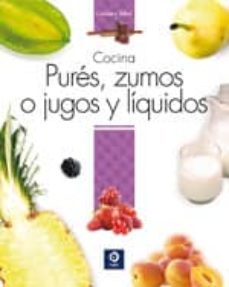 cocina pures, zumos o jugos y liquidos-9788497943352