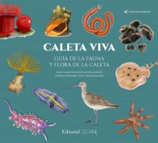 caleta viva. guia de la fauna y flora de la caleta-9788498289152