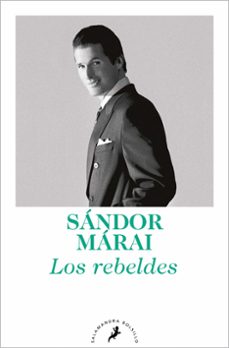 los rebeldes (dinastia de los garren 1)-sandor marai-9788498384352