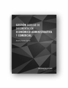 (uf0519) gestion auxiliar de documentacion economico-administrati va y comercial-beatriz fuente garcia-9788498395952