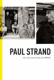 paul strand. col·leccions fundacion mapfre-9788498447552
